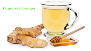 Ginger tea advantages